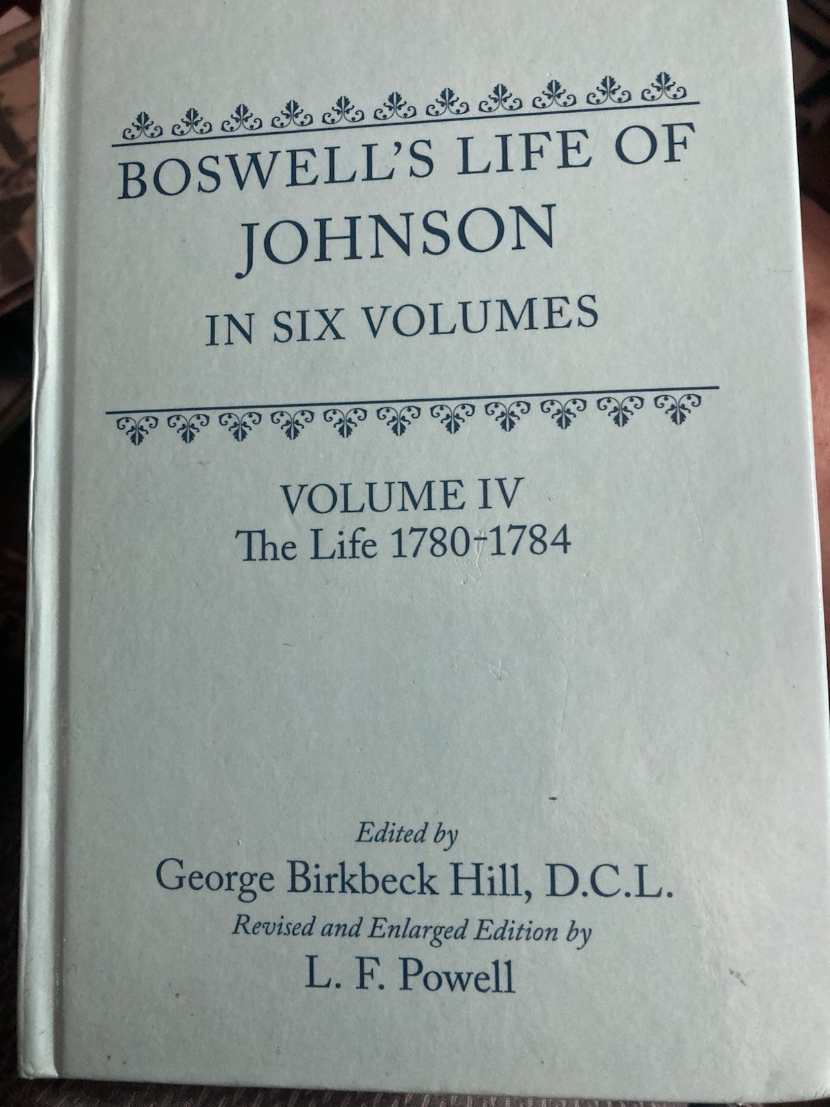 Boswell’s Life Of Johnson Vol. 4 The Life 1780-1784