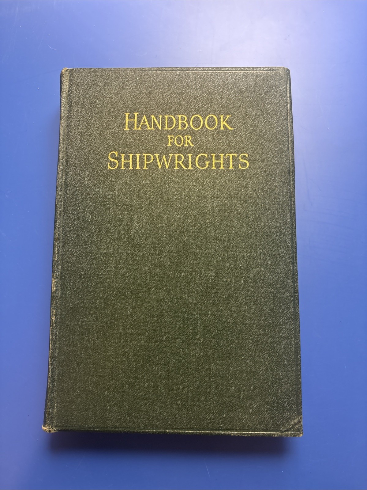Handbook for Shipwrights H.F. Garyantes 1944 First Edition Hardcover