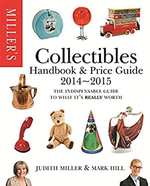 Miller’s Collectibles Handbook 2014-2015 : The Indispensable Guid