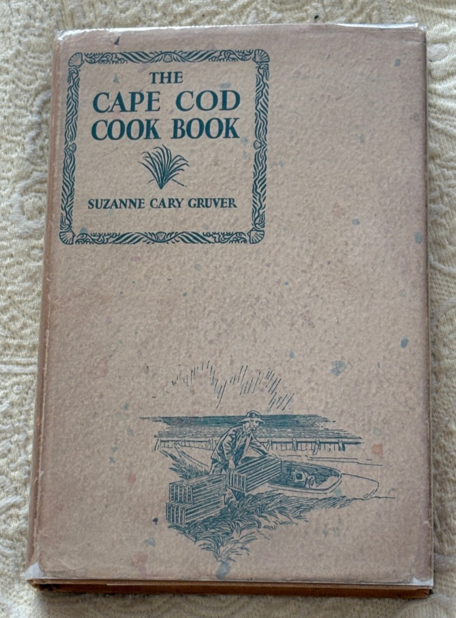 Suzanne Cary Gruver, The Cape Cod Cook Book, Boston, Little Brown 3rd Pr 1936 DJ