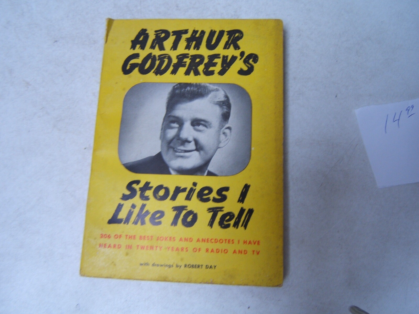 Arthur Godfrey’s Stories I Like to Tell 306 Best Jokes & Anecdotes 1952