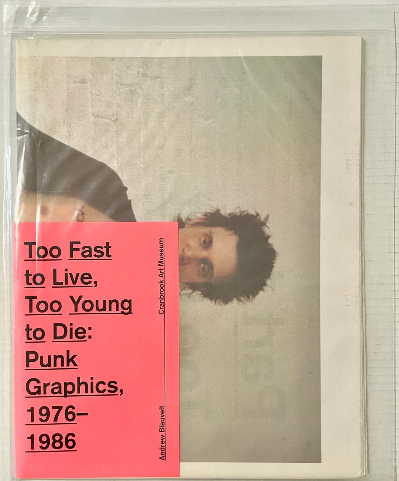 Too Fast to Live, Too Young to Die: Punk Graphics, 1976-1986 Cranbrook 2018