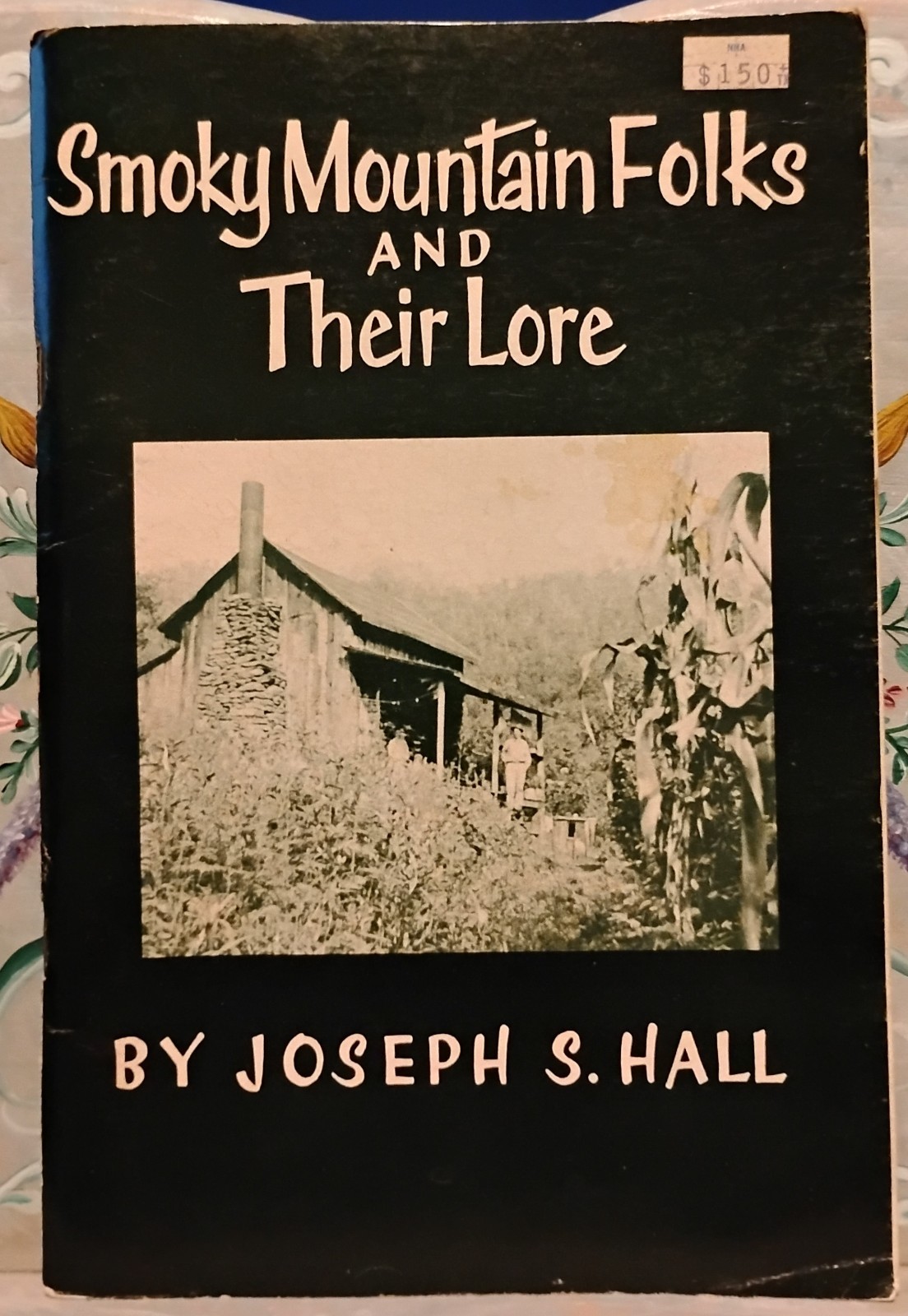 Smoky Mountain Folks and Their Lore- Joseph S. Hall