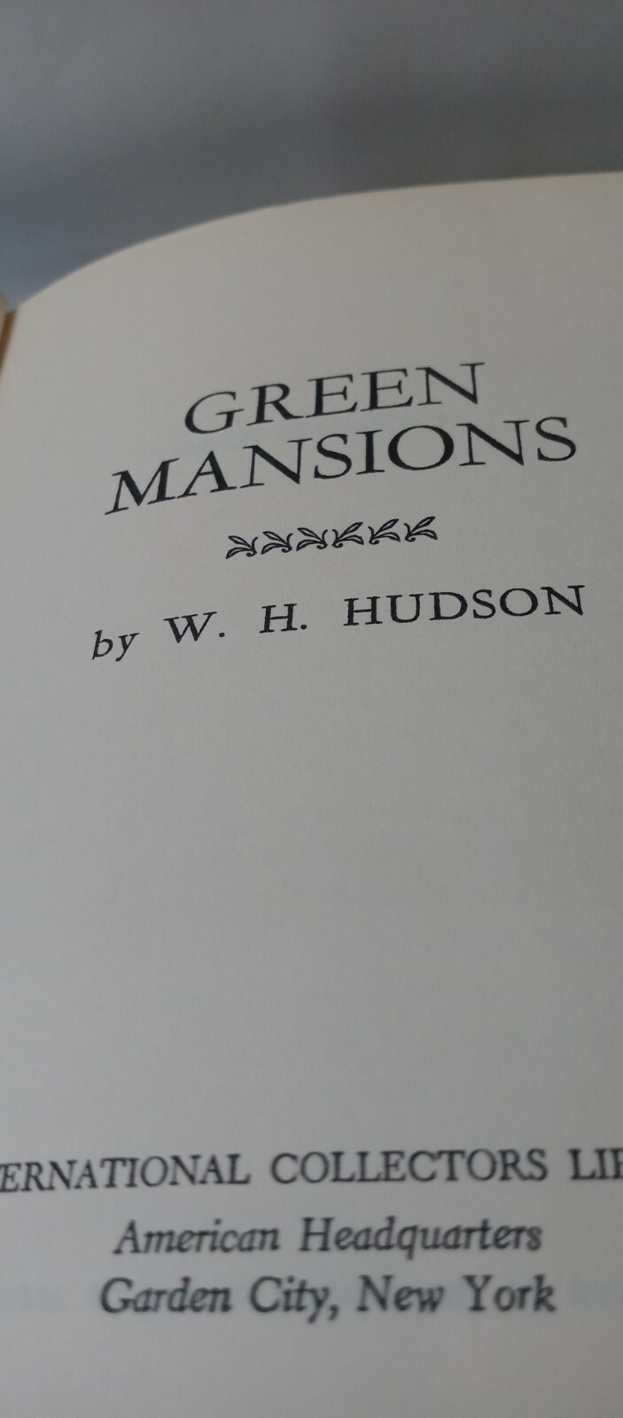 Green Mansions By W.H. Hudson International Collectors Library copyright 1916