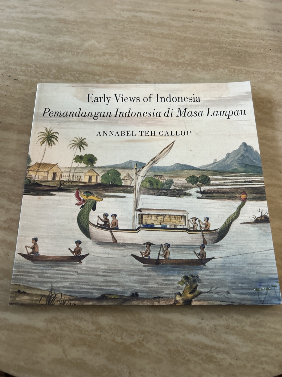 ANNABEL TEH GALLOP / Early Views of Indonesia Drawings from The British 1st 1995