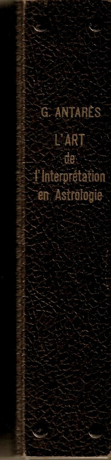 G. Antares L’art de L’Interpretation en Astrologie 1955 classic 416 pages