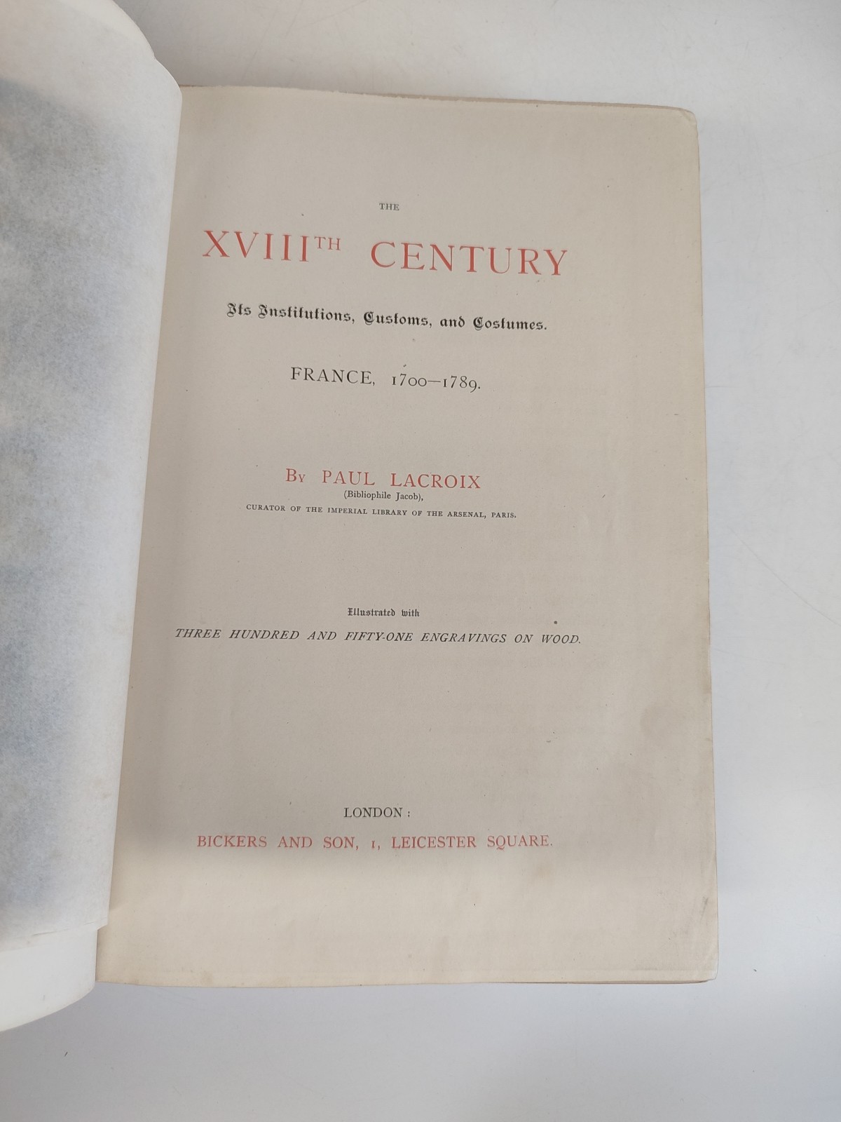 1876 Eighteenth XVIIIth Century France 1700 – 1789 Paul Lacroix Bickers & Son HC