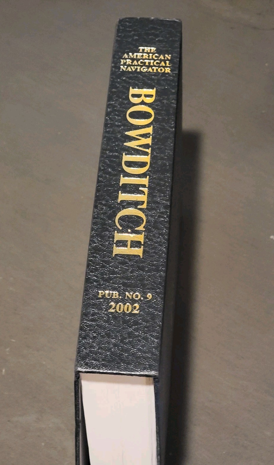 American Practical Navigator Bowditch Pub No. 9 2002 Bicentennial Edition w Ref