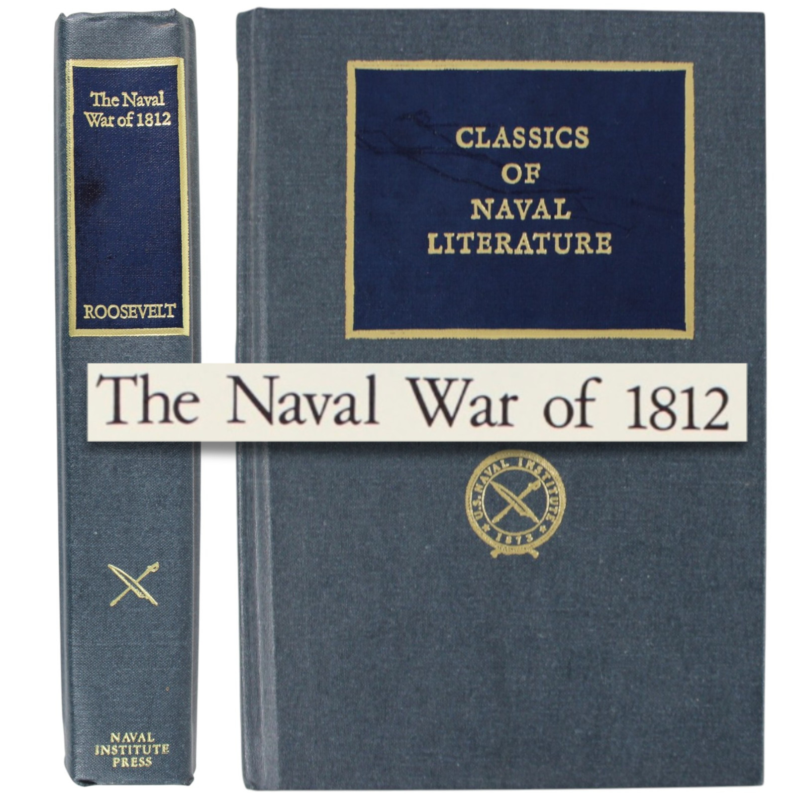 Naval War of 1812 Theodore Roosevelt Naval Institute Press Classics Navy