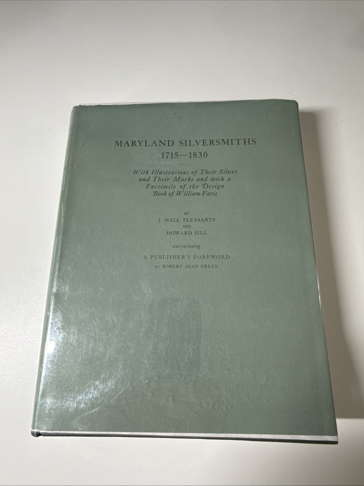 Maryland Silversmiths 1715-1830 By Pleasants & Sill 1972 Limited Ed HCDJ