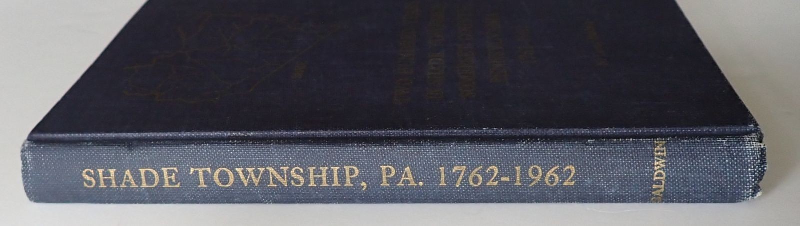 RARE TWO HUNDRED YEARS IN SHADE TOWNSHIP SOMERSET COUNTY PENNSYLVANIA