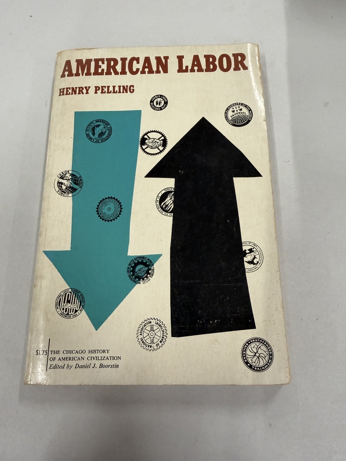 AMERICAN LABOR Henry Pelling US History Labor Unions Boorstin