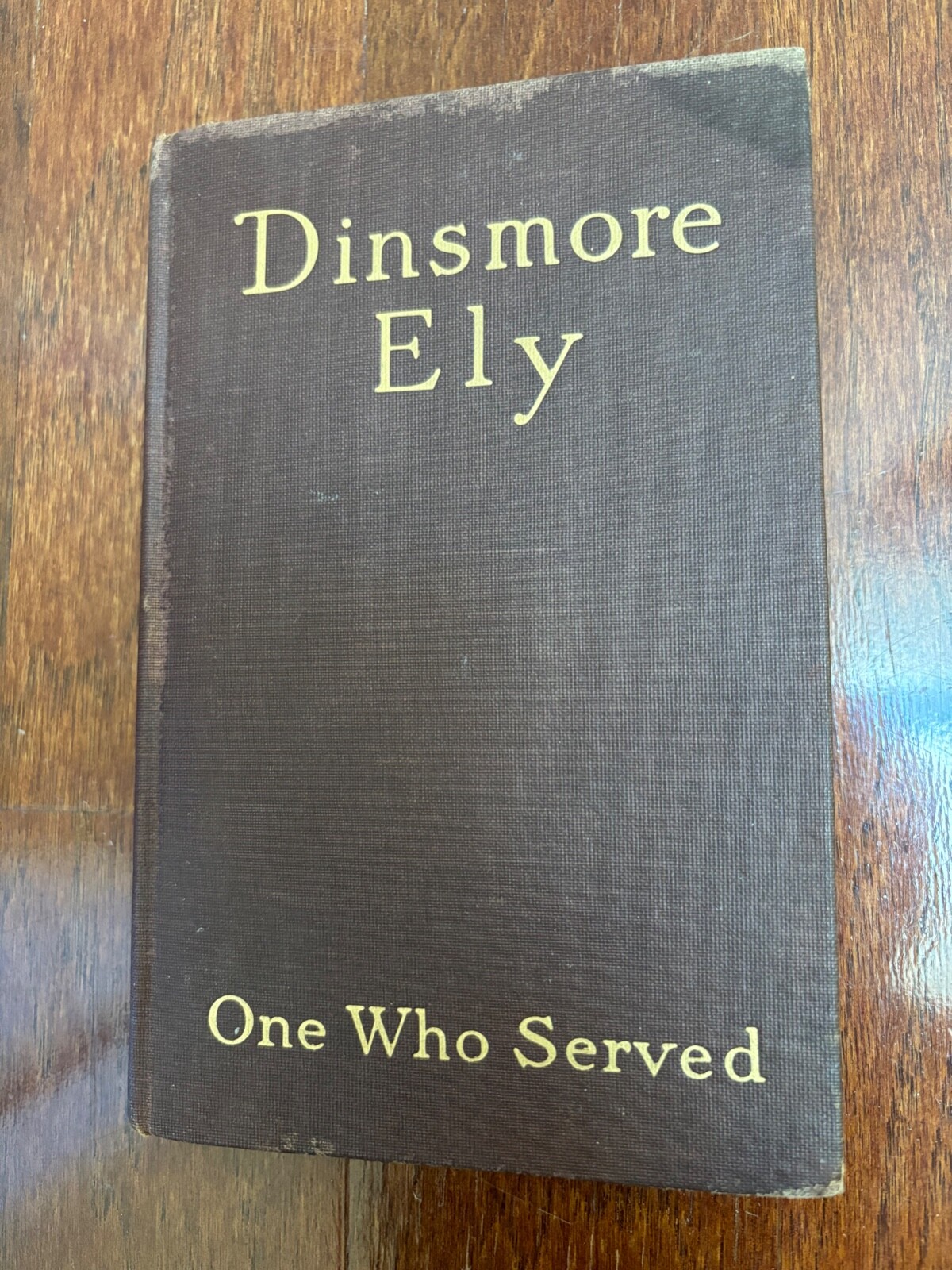 DINSMORE ELY, ONE WHO SERVED – HB 1919 1st Edition INSCRIBED WORLD WAR I ANTIQUE