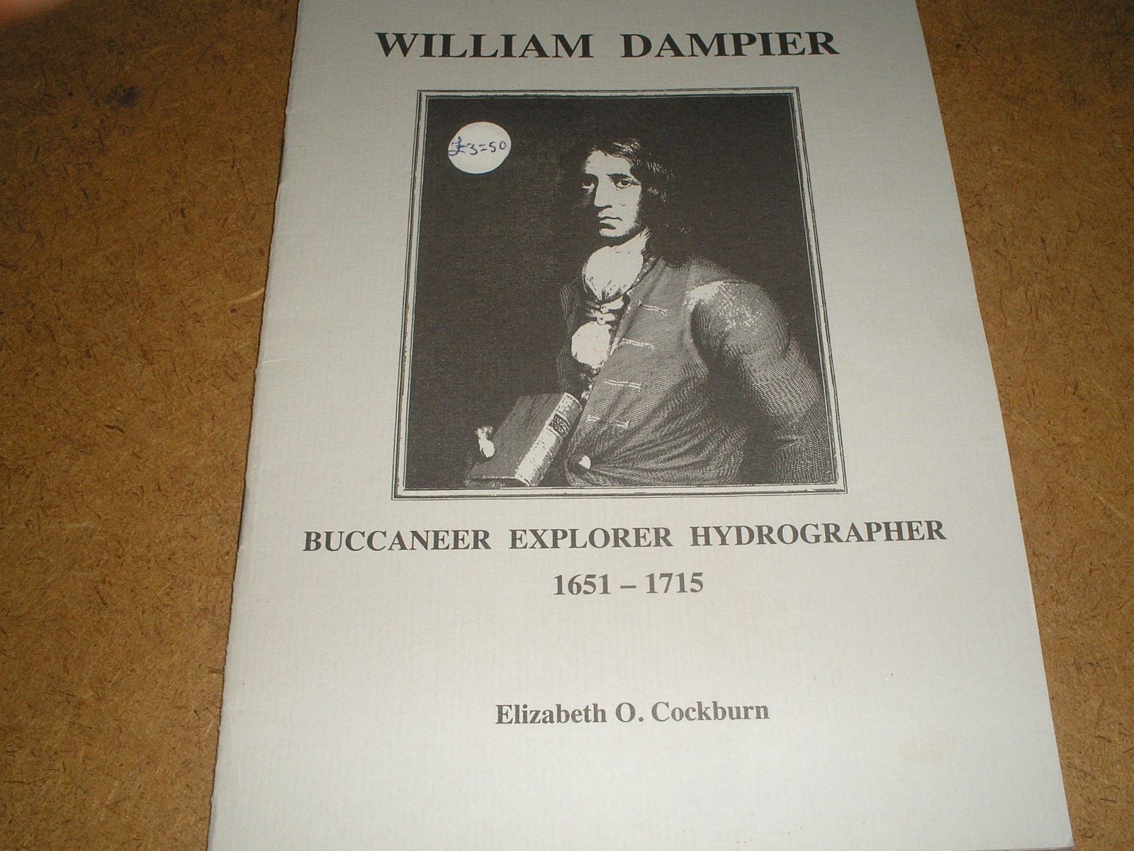 WILLIAM DAMPIER – BUCCANEER EXPLORER HYDROGRAPHER 1651-1715