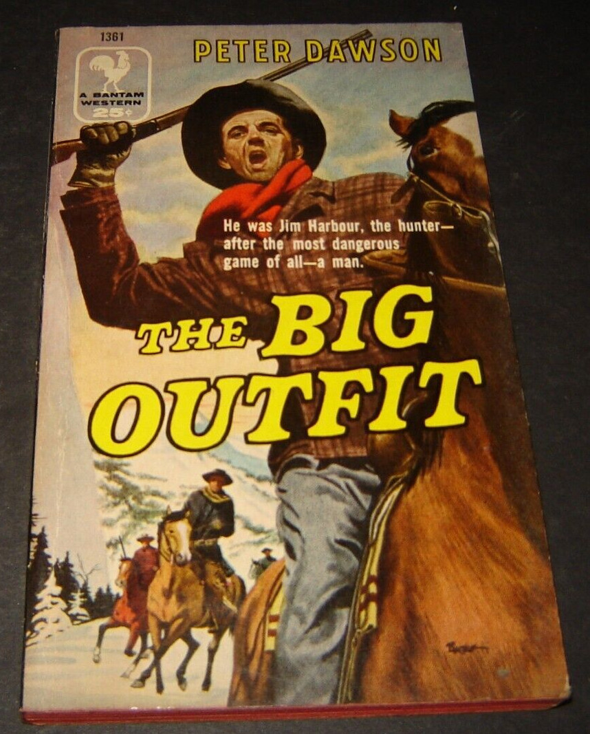The Big Outfit by Peter Dawson / 1st Edition 1955 Western Action Adventure