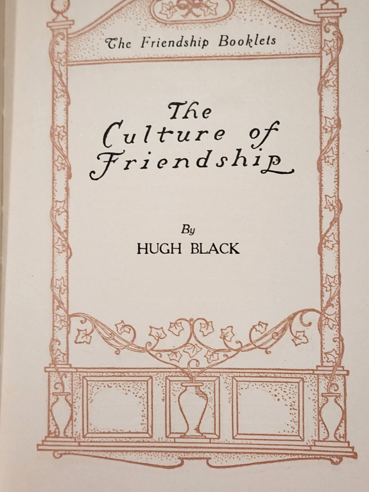 1903 The Culture of Friendship (Friendship booklets) by Hugh Black HC