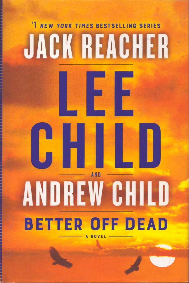 LEE CHILD AND ANDREW CHILD BETTER OFF DEAD