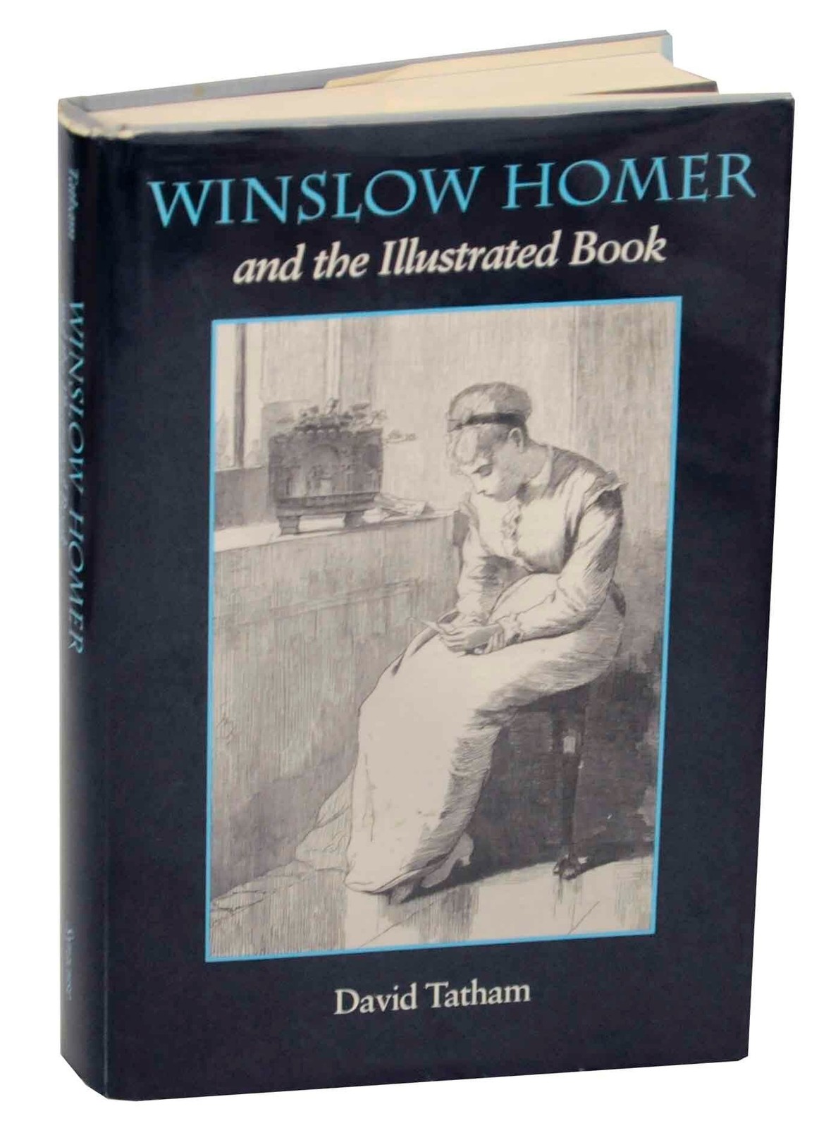 David TATHAM / WINSLOW HOMER AND THE ILLUSTRATED BOOK 1st Edition 1992 #146596