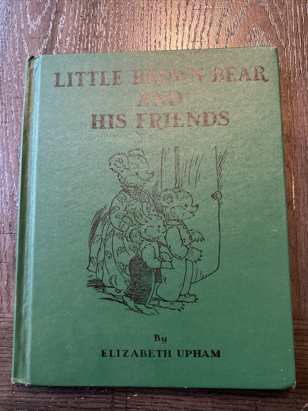 LITTLE BROWN BEAR AND HIS FREINDS – Elizabeth Upham Illus by Marjorie Hartwell