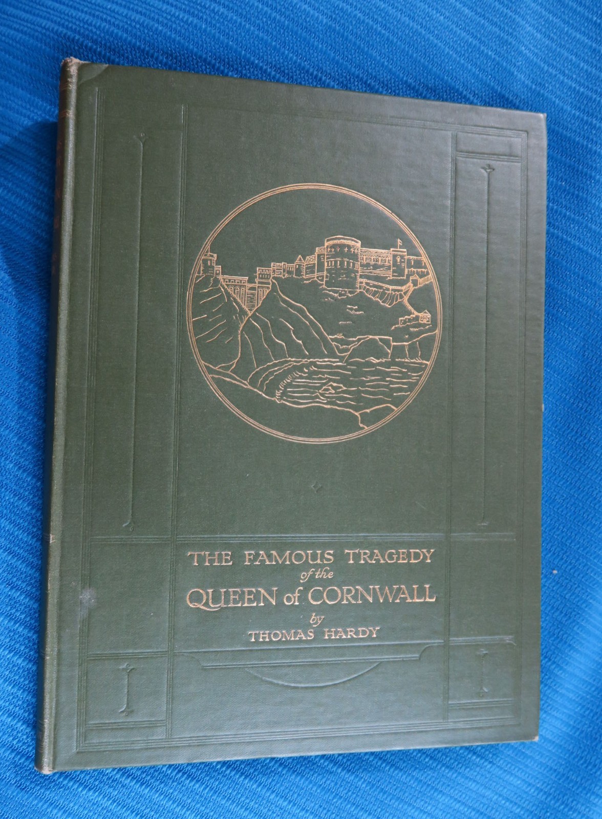 Thomas Hardy, Famous Tragedy of the Queen of Cornwall, 1923 HC
