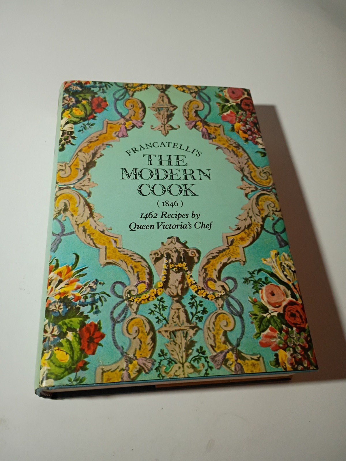 Francatelli’s Modern Cook Book (1846) 1462 Recipes, Dover Edition 1973 Hardcover