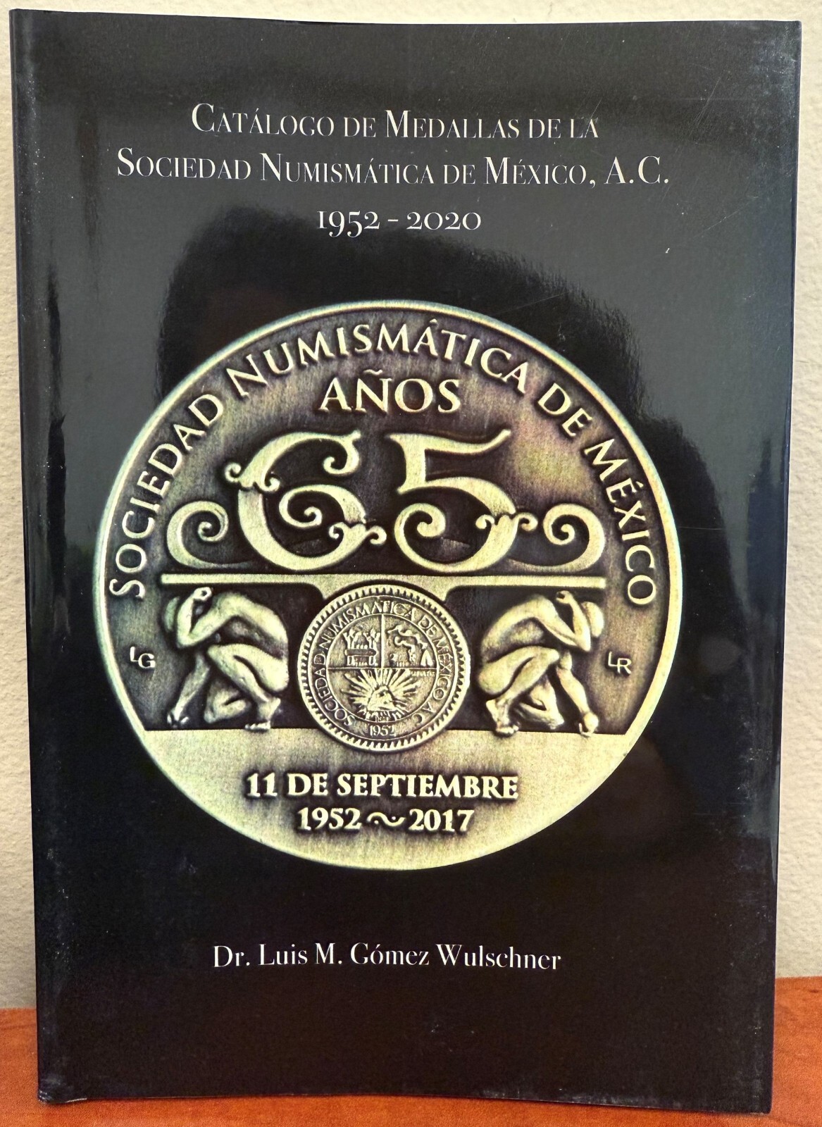 Catalogo de Medallas de La Sociedad Numismatica de Mexico, A.C. 1952-2020