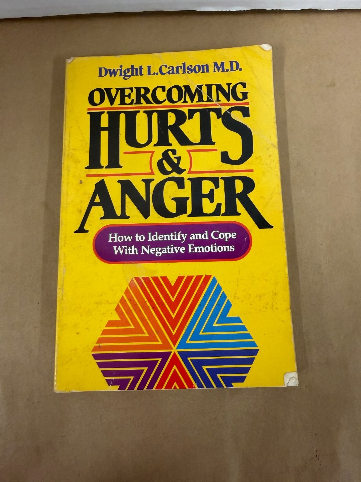 Overcoming Hurts & Anger Dwight L. Carlson M.D. 1981 Self-Help Psychology