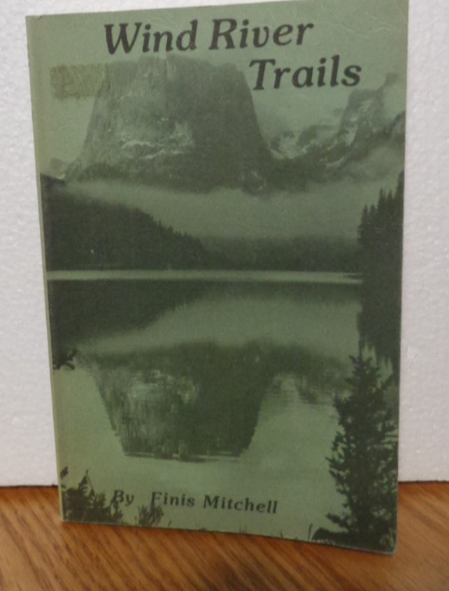 1987 Wind River Trails Wyoming Signed Finis Mitchell Hiking & Fishing Guide
