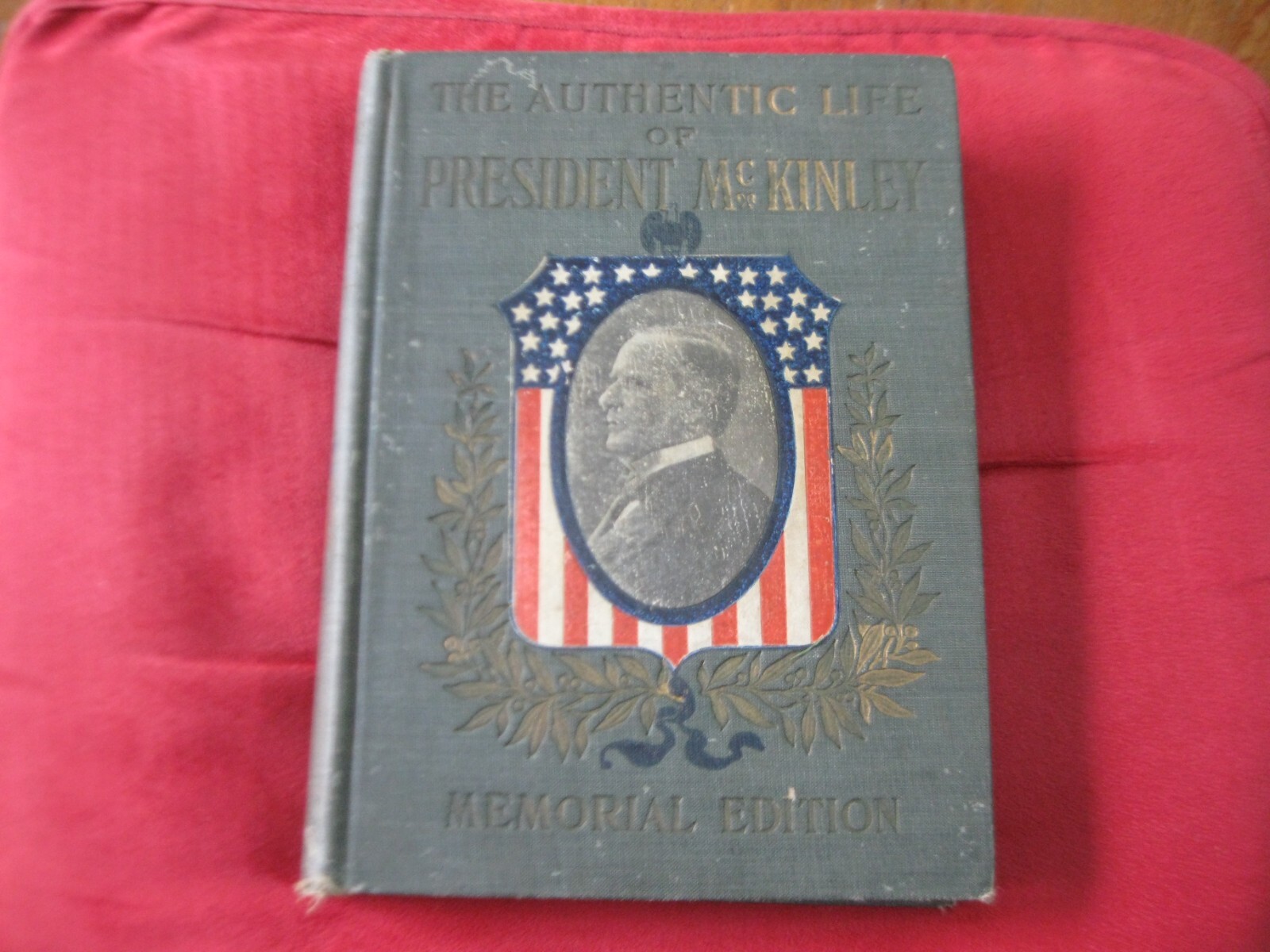 The Authentic Life of President McKinley Memorial Edition 1901 First Ed. HC