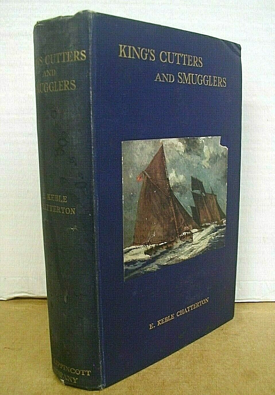 King’s Cutters and Smugglers 1700-1855 E. Keble Chatterton 1912 Hardcover