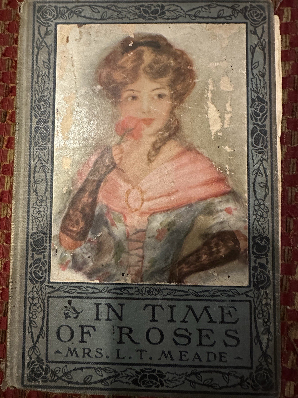 1900’s In Time Of Roses L.T. Meade Hurst & Company Antique Book
