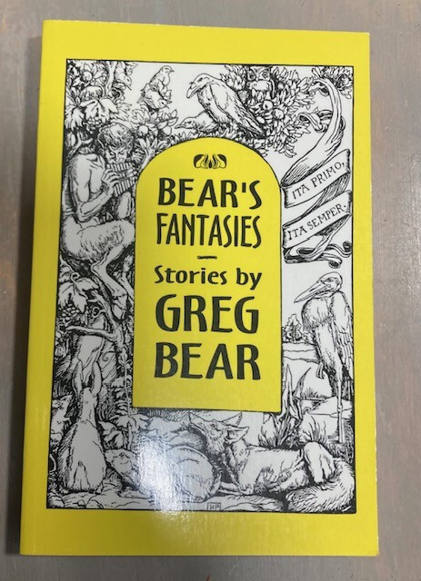 Bear’s Fantasies Stories by Greg Bear 1992 Wildside Press 1st ed. Short Stories
