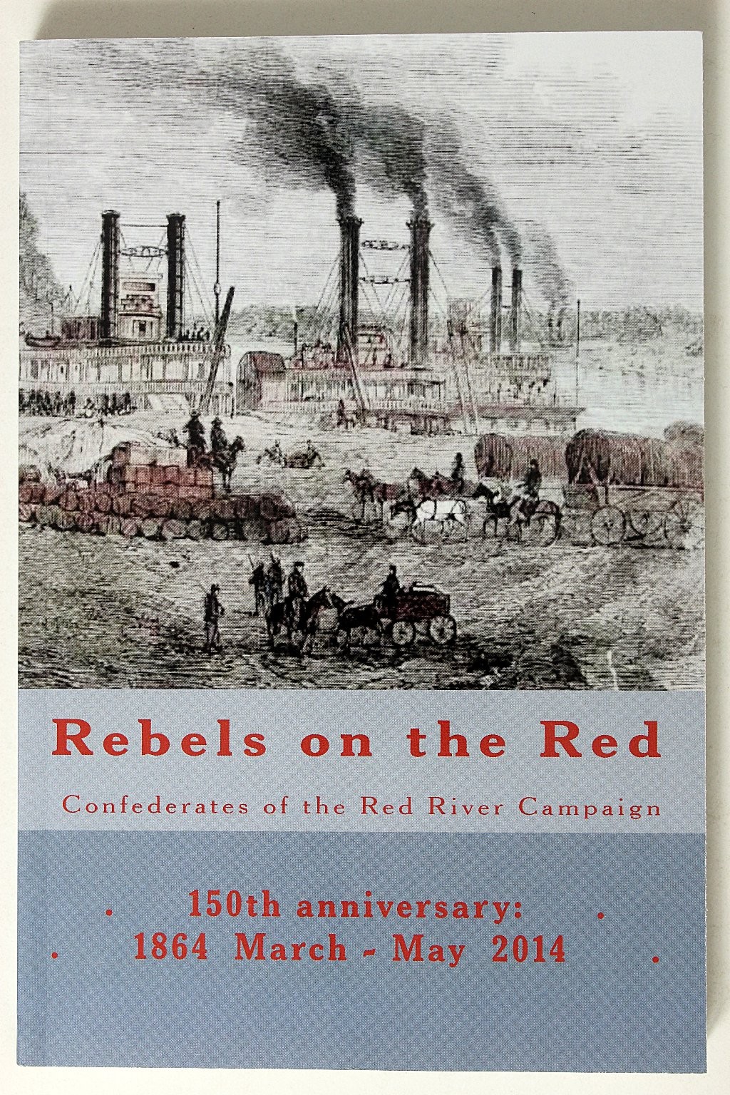 Rebels on the Red Arthur W. Bergeron Jr. 2014 Civil War Illustrated