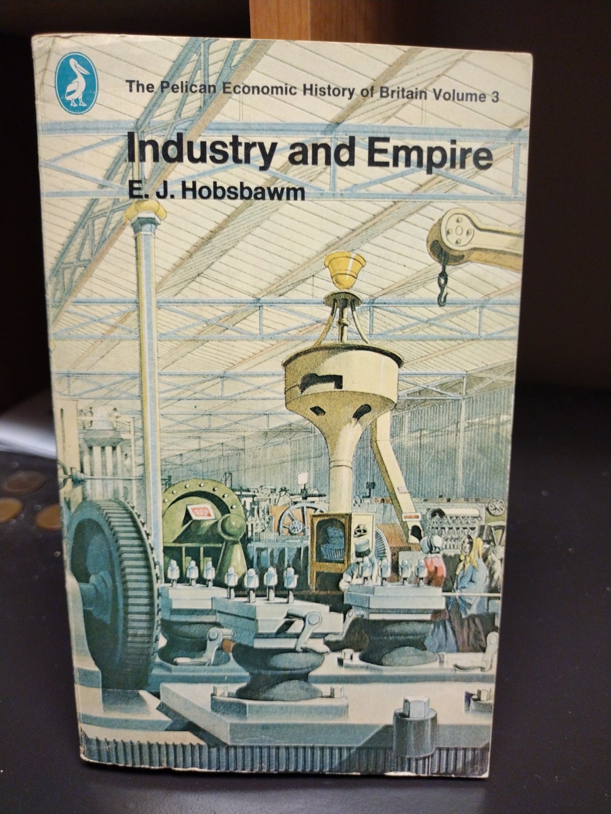 Pelican Economic History of Britain Vol 3 Industry & Empire E.J. Hobsbawm 1969