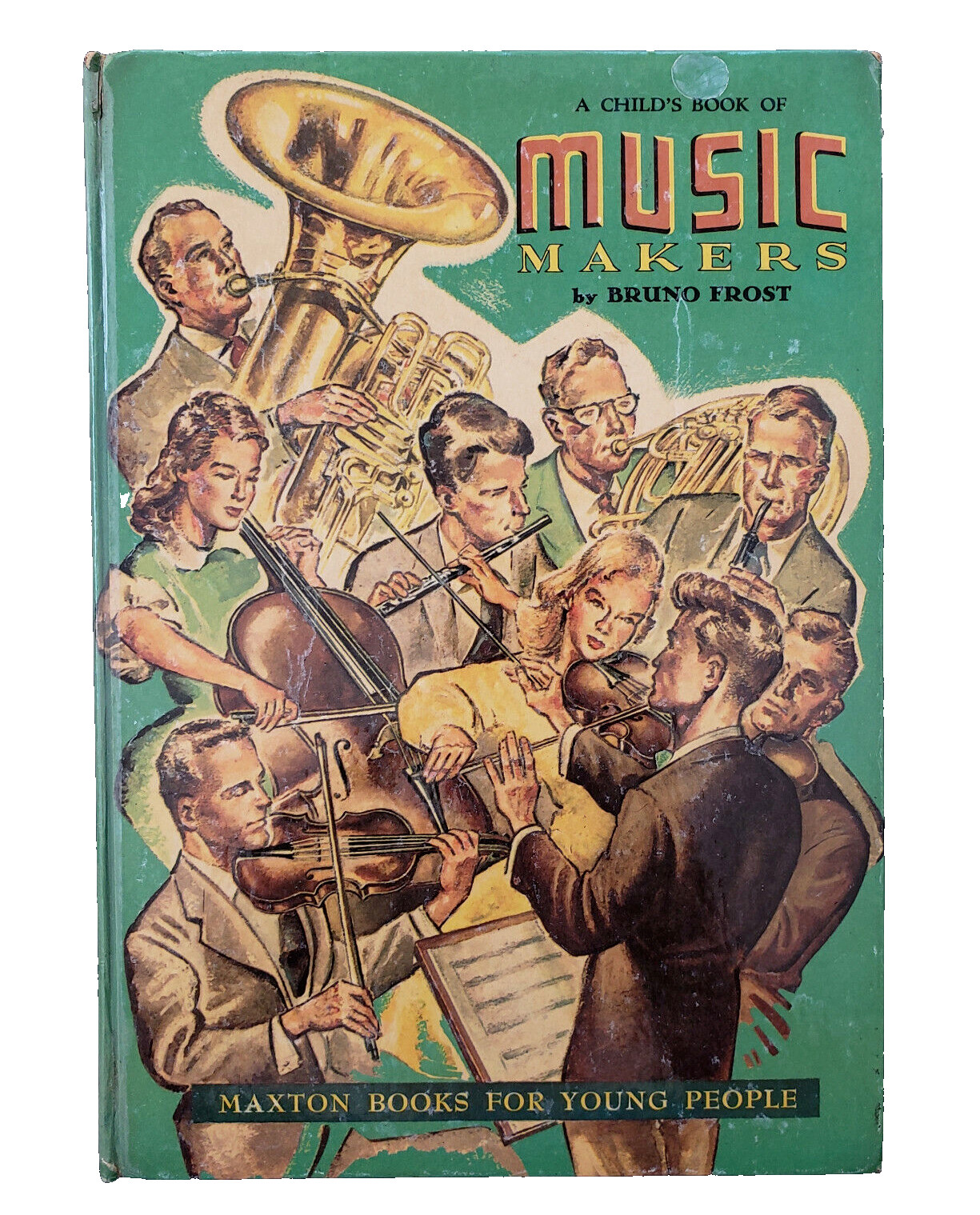 A Child’s Book of Music Makers by Bruno Frost Maxton Books 1957 Children’s HC