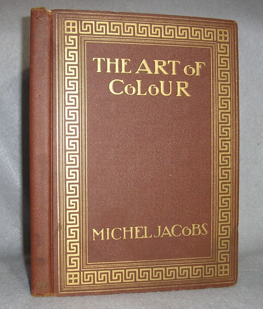 Antique Art Technique Book Color Study The Art of Colour Michel Jacobs 1931