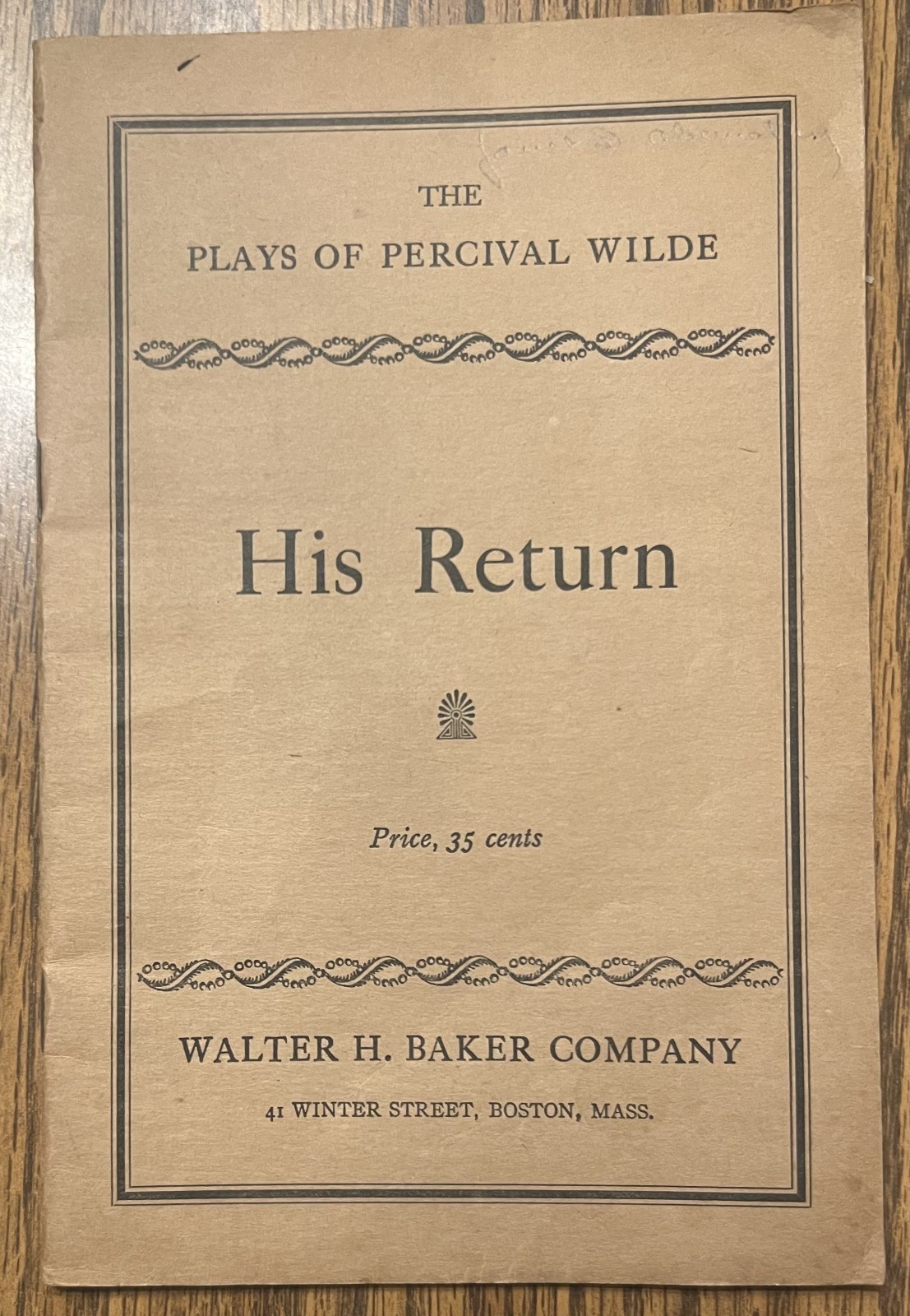 The Plays of Percival Wilde His Return (1925, Walter H. Baker Company Boston MA)