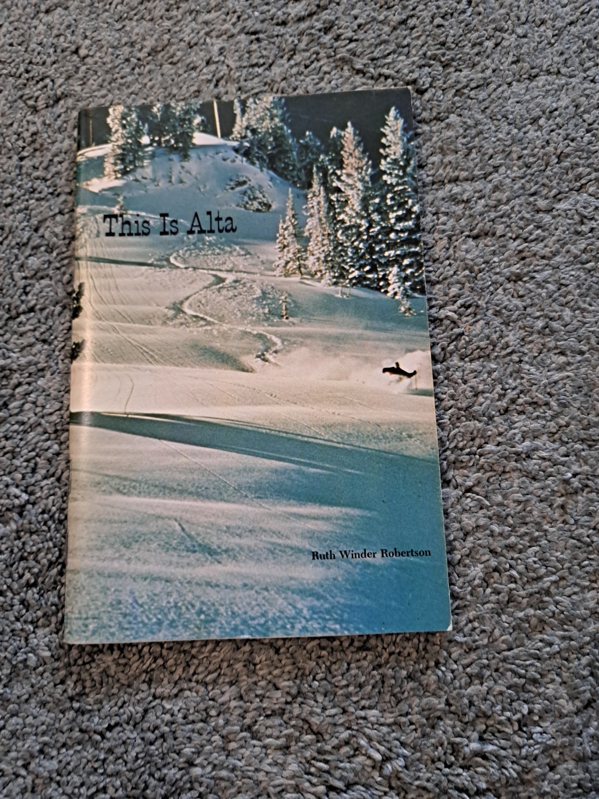 This is Alta Ruth W. Robertson Alta Utah History