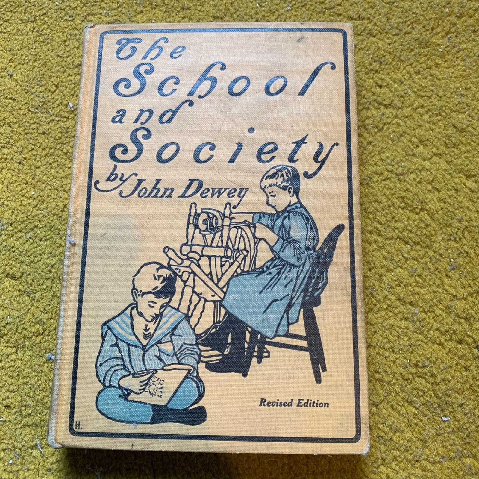 John Dewey The School and Society Ed Univ Chicago Press NY 1905 Revised Edition