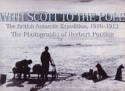 With Scott to the Pole: The Terra Nova Expedition, 19… by Ponting, H. Hardback