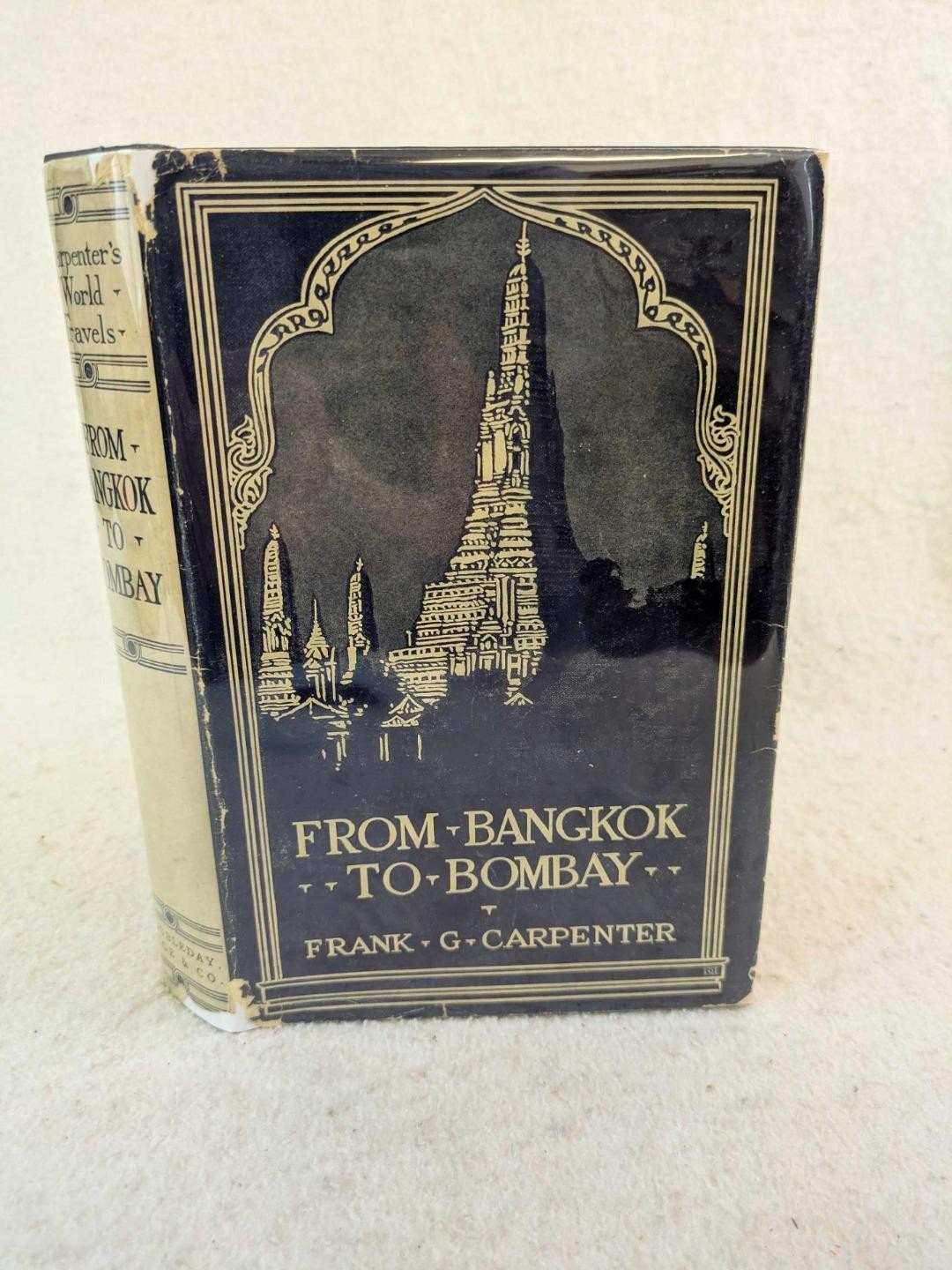 Frank G. Carpenter FROM BANGKOK TO BOMBAY 1924 Doubleday Page, NY 1st/1st HC/DJ