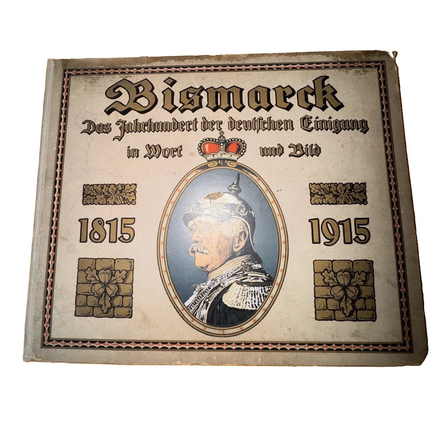 1815 – 1915 Bismarck Das Jahrhundert Der Deutschen Einigung German History Book