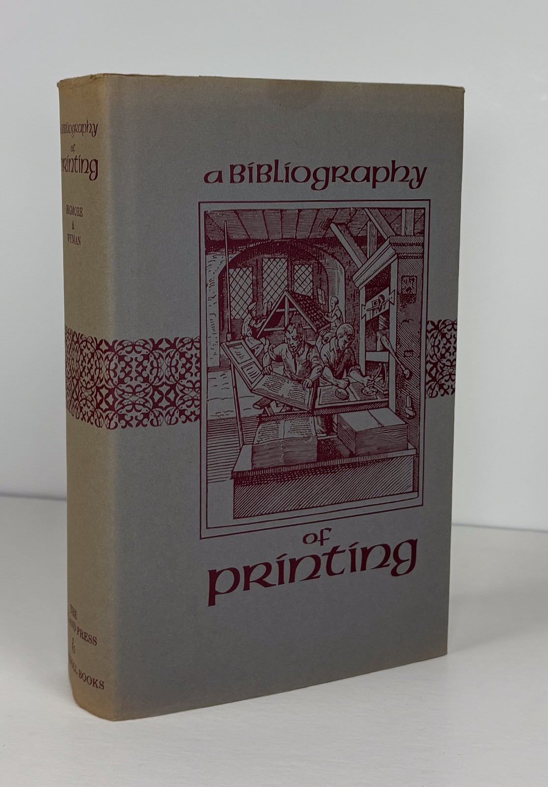 BIBLIOGRAPHY OF PRINTING W/ NOTES & ILLUSTRATIONS – F C Bigmore – Oak Knoll 1978