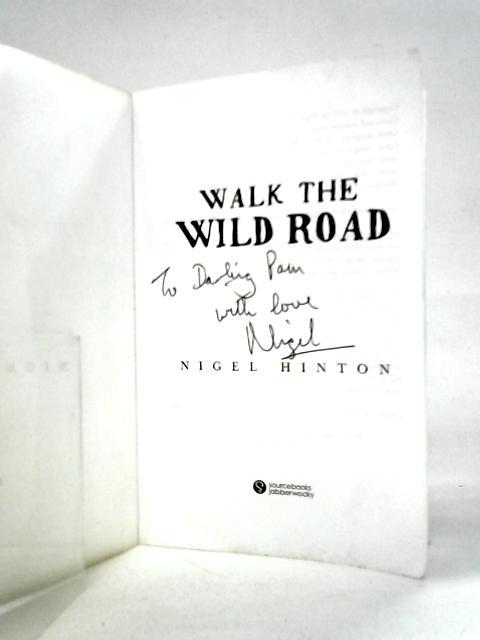 Walk the Wild Road (Nigel Hinton – 2010) (ID:19338)