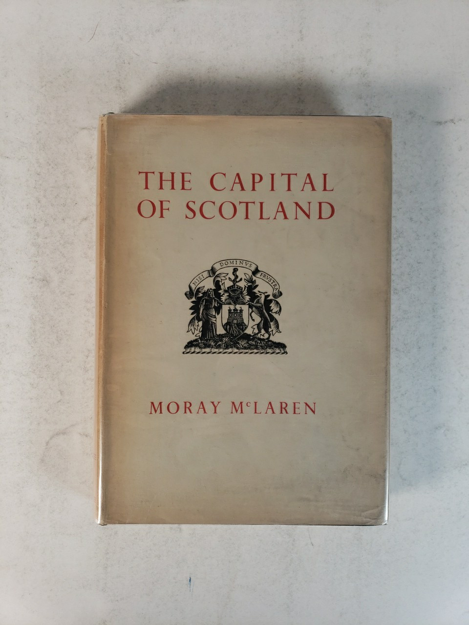 The Capital of Scotland by Moray McLaren 1950 Contemplation on Edinburgh