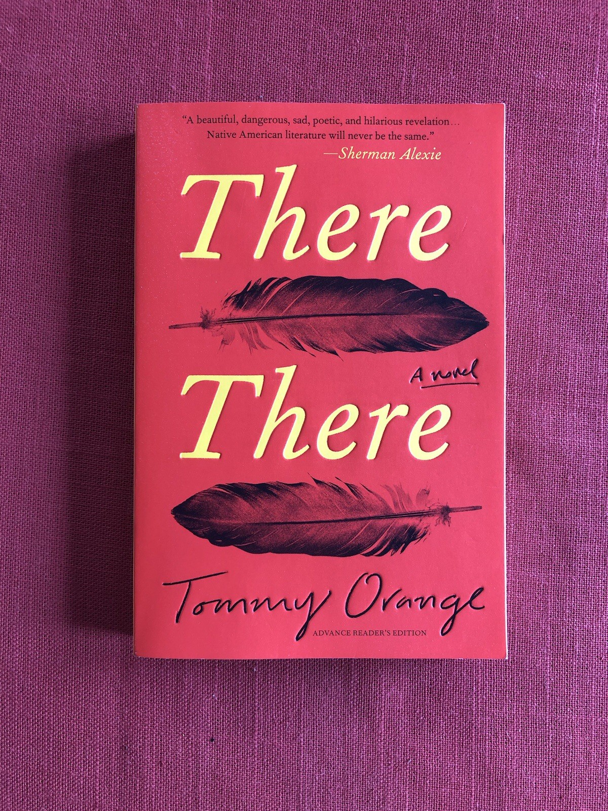 TOMMY ORANGE/THERE THERE 2018 advance reader’s edition 1st ed. 1st printing