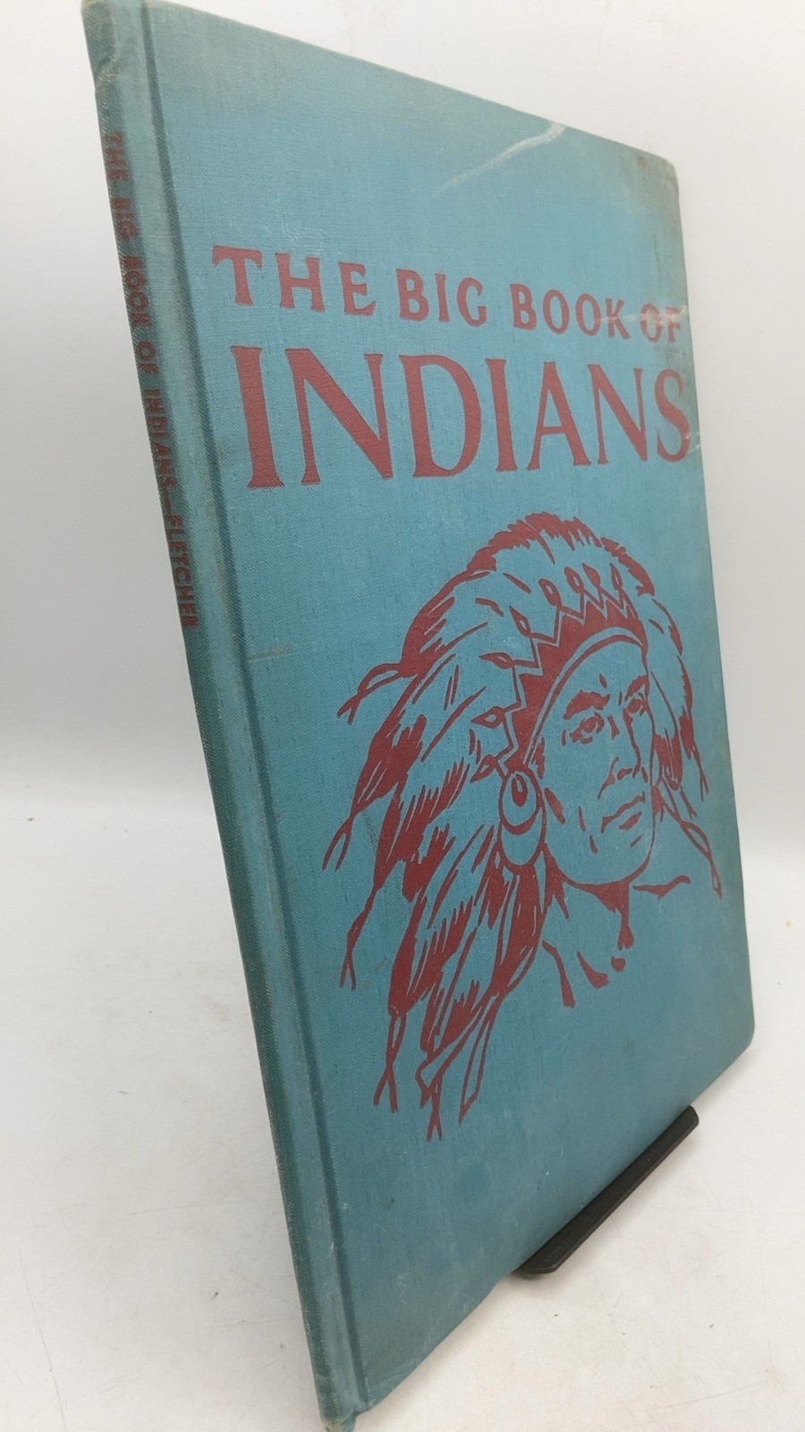 THE BIG Book OF Indians Sydney E. Fletcher Hardcover 1950