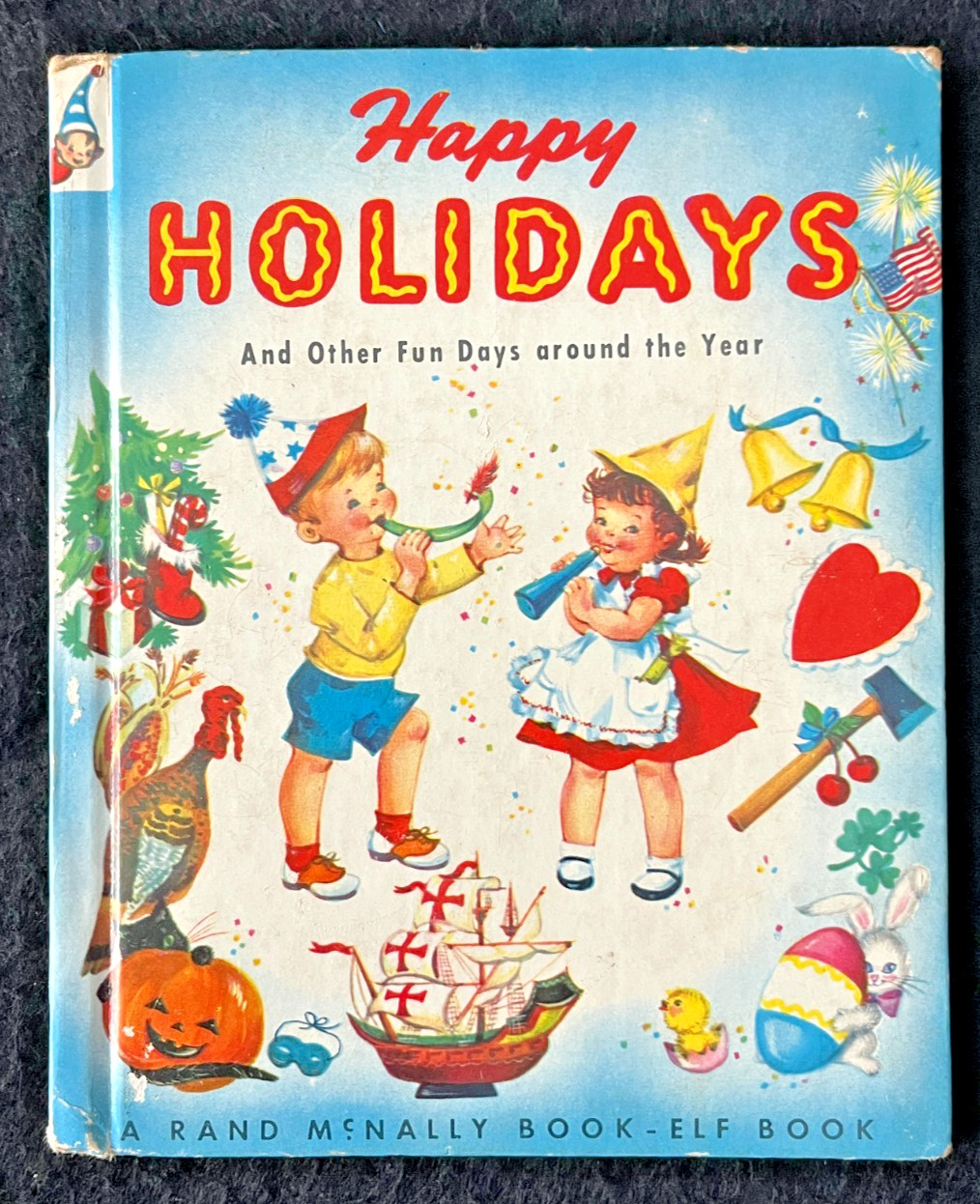 HAPPY HOLIDAYS ~ 1st ed Rand McNally Elf Book, Christmas, Halloween, Valentine’s