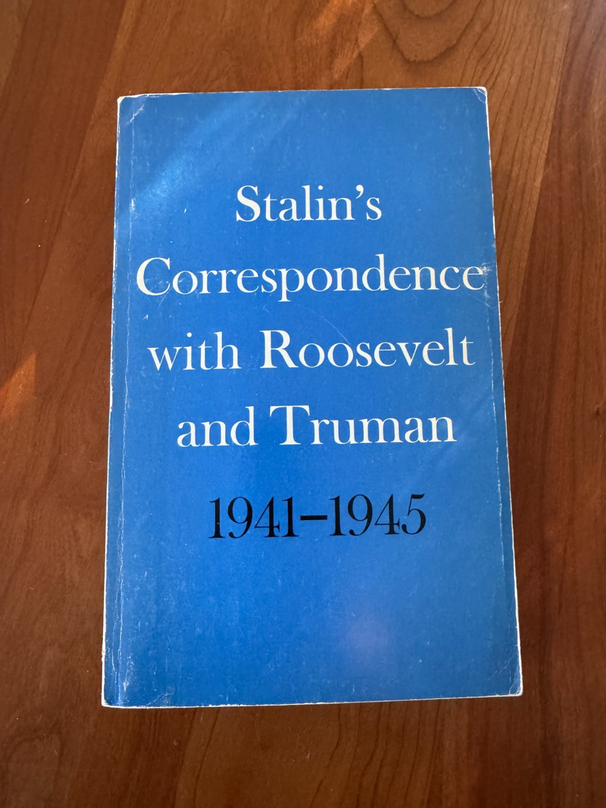 1965 Stalin’s Correspondence with Roosevelt and Truman 1941-1945 Capricorn