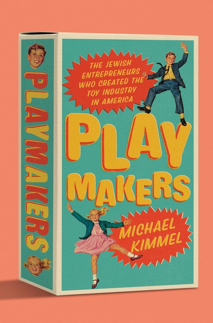 Playmakers: The Jewish Entrepreneurs Who Created The Toy Ind…